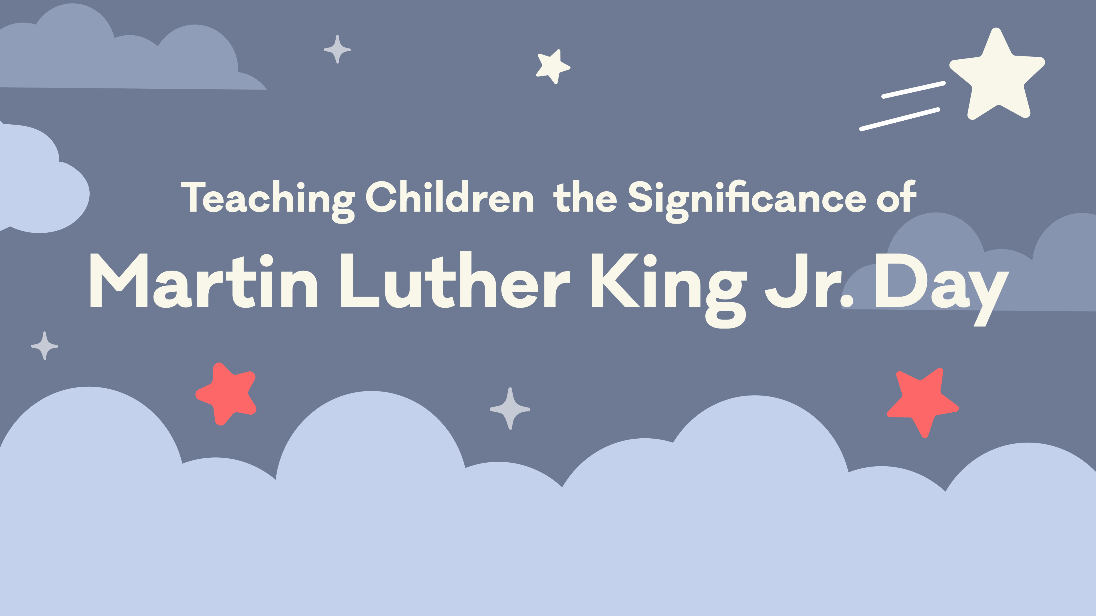 Teaching Children the Significance of Martin Luther King Jr. Day